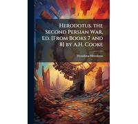Herodotus. the Second Persian War, Ed. [From Books 7 and 8] by A.H. Cooke