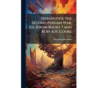 Herodotus. the Second Persian War, Ed. [From Books 7 and 8] by A.H. Cooke