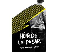 Héroe a mi pesar