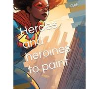Heroes and heroines to paint