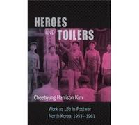 Heroes and Toilers - Cheehyung Harrison Kim - Columbia University Press - Livre en Anglais - Paperback Cheehyung Harrison KimCheehyung Harrison Kim (Auteur)