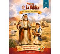 Héroes de la Biblia del Antiguo Testamento - Libro 1: Historias bíblicas con juegos, laberintos, sopas de letras y páginas para colorear para niños de 6 a 14 años