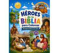 Héroes de la Biblia para Colorear: 46 historias bíblicas para niños