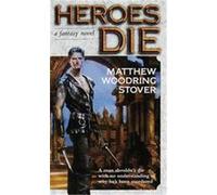 Heroes Die: A Fantasy Novel