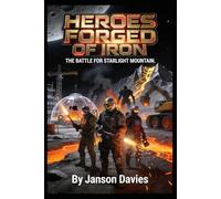 HEROES FORGED OF IRON: The Battle for Starlight Mountain