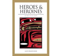 Heroes & Heroines: Tlingit-Haida Legend