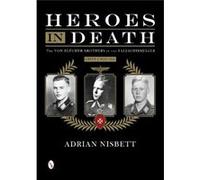 Heroes In Death: The Von Blücher Brothers In The Fallschirmjäger, Crete, May 1941