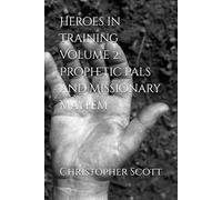 Heroes in Training Volume 2: Prophetic Pals and Missionary Mayhem