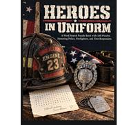 Heroes in Uniform: A Word Search Puzzle Book with 100 Puzzles Honoring Police, Firefighters, and First Responders