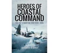 Heroes of Coastal Command by Andrew D. Bird Unknown (Auteur)
