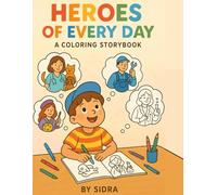 Heroes of Every Day: A Coloring Storybook: Learn About Different Careers While You Color - 2 Pictures Per Profession