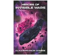 Heroes Of Invisible Wars