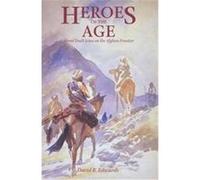 Heroes of the Age, Comparative Studies on Muslim Societies David B. Edwards (Auteur)
