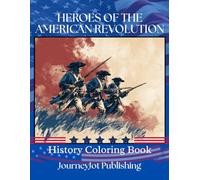 Heroes of the American Revolution History Coloring Book