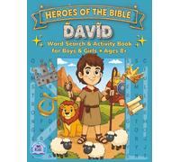 Heroes of the Bible: David - Word Search & Activity Book for Boys and Girls Ages 8+: 90+ Puzzles, Mazes, Games and Trivia from the Life of the Shepherd King