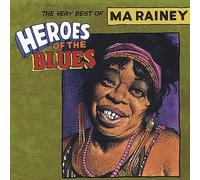 Heroes of the Blues: The Very Best of Ma Rainey [Remastered] by Ma Rainey NEUF