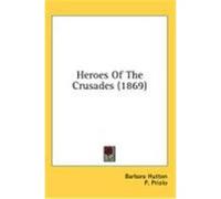 Heroes of the Crusades (1869) Hutton, Barbara (Auteur)
