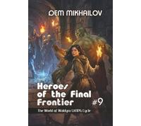 Heroes of the Final Frontier (Book #9): The World of Waldyra LitRPG Cycle