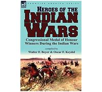 Heroes Of The Indian Wars