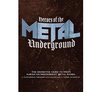 Heroes of the Metal Underground : Le guide définitif des groupes de métal indépendants américains des années 1980