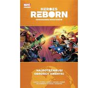 Heroes Reborn. Les héros renaissent. Les plus grands défenseurs de l'Amérique