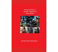 Heroes & Villains 2: Another Collection of Short Stories