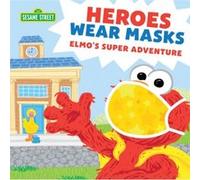 Heroes Wear Masks by Sesame Workshop Sesame Workshop (Auteur)
