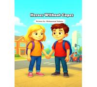 Heroes Without Capes: Two true stories about children who made cooperation their path to goodness - about little hearts that lit up their city through ... belief that real strength lies in sharing.