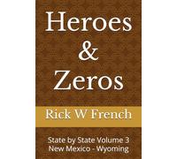 Heroes & Zeros: State by State Volume 3 New Mexico - Wyoming