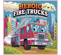 Heroic Fire Trucks: A Coloring Adventure for Kids