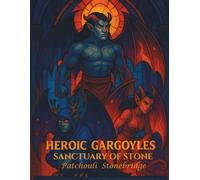 Heroic Gargoyles: Sanctuary of Stone: A Gothic Fantasy Coloring Book of Winged Guardians and Ancient Battles