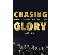 Heroics And Heartbreak: Twelve Months With The All Blacks