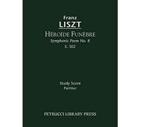 Héroïde funèbre (Symphonic Poem No.8), S.102: Study score