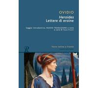 Heroides o lettere di eroine. Testo latino a fronte. Ediz. bilingue
