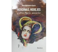 Heroínas, herejes y otras figuras necesarias
