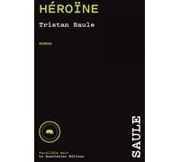 Héroïne - Chroniques de la place carrée - 2 - Tristan Saule - Le Quartanier - broché - Roman