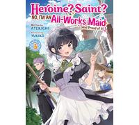 Heroine? Saint? No, I'm an All-Works Maid (And Proud of It)! (Light Novel) Vol. 3