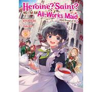 Heroine? Saint? No, I'm an All-Works Maid (And Proud of It)! (Light Novel) Vol. 5