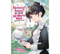 Heroine? Saint? No, I'm an All-Works Maid (And Proud of It)! (Manga) Vol. 1