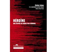 Héroïne: Une épopée au cœur d'un tribunal