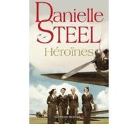 Héroïnes Danielle Steel (Auteur), Nelly Ganancia (Traduction)