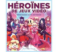 Héroïnes de Jeux Vidéo Princesses sans détresse - Bounthavy Suvilay - Ynnis Editions - broché - Guide