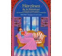 Elodie Pinel – Héroïnes de la littérature: D'Antigone à Emma Bovary – Un nouveau regard (Relié)
