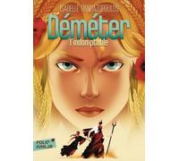 Héroïnes de la mythologie - Démeter l'indomptable