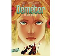 Héroïnes de la mythologie - Démeter l'indomptable - Isabelle Pandazopoulos - Gallimard jeunesse - Poche - Roman junior