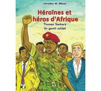 Héroïnes et héros d’Afrique: Thomas Sankara - un gentil soldat