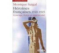 Héroïnes françaises, 1940-1945: Courage, force et ingéniosité