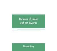 Heroines Of Genoa And The Rivieras