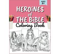 Heroines of the Bible Coloring Book for Girls: Discover Inspiring Stories & Color Cute Designs