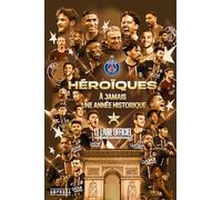 Héroïques - A jamais une année historique: Le livre officiel